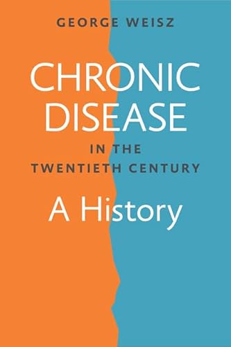 9781421413020: Chronic Disease in the Twentieth Century: A History