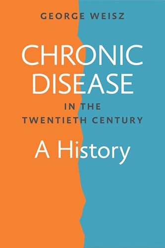 9781421413037: Chronic Disease in the Twentieth Century: A History