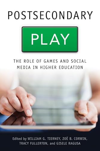 Stock image for Postsecondary Play: The Role of Games and Social Media in Higher Education for sale by ThriftBooks-Dallas