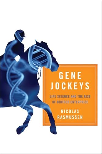 9781421413402: Gene Jockeys: Life Science and the Rise of Biotech Enterprise