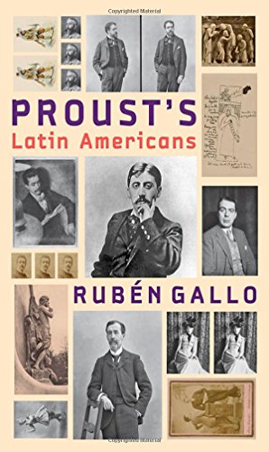 Beispielbild fr Proust's Latin Americans (Hopkins Studies in Modernism) zum Verkauf von Books Unplugged