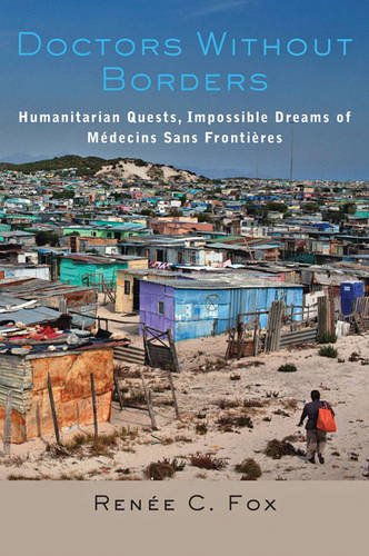 Beispielbild fr Doctors Without Borders: Humanitarian Quests, Impossible Dreams of M�decins Sans Fronti�res zum Verkauf von More Than Words