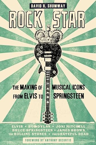 9781421413921: Rock Star: The Making of Musical Icons from Elvis to Springsteen