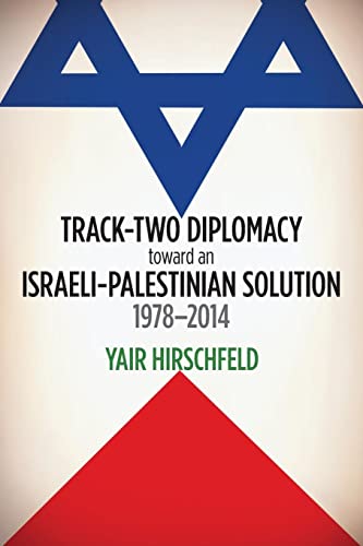 Stock image for Track-Two Diplomacy Toward an Israeli-Palestinian Solution, 1978-2014 for sale by ZBK Books