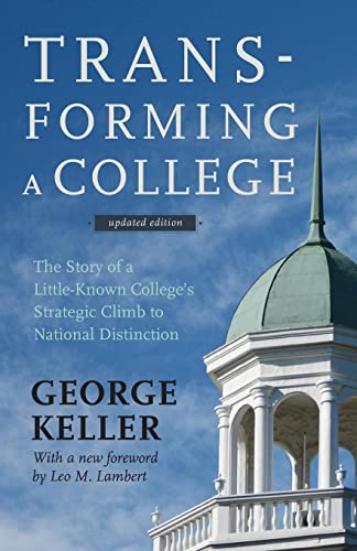 Beispielbild fr Transforming a College : The Story of a Little-Known College's Strategic Climb to National Distinction zum Verkauf von Better World Books