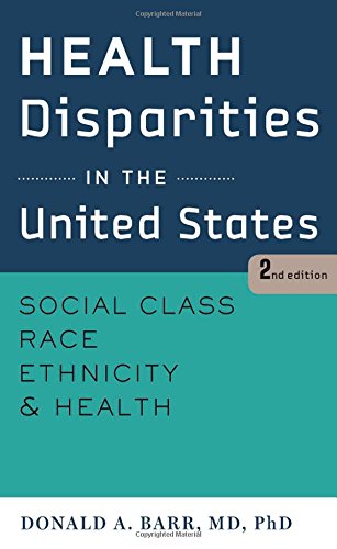 Beispielbild fr Health Disparities in the United States : Social Class, Race, Ethnicity, and Health zum Verkauf von Better World Books