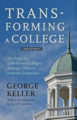 Imagen de archivo de Transforming a College: The Story of a Little-Known College's Strategic Climb to National Distinction a la venta por Roundabout Books