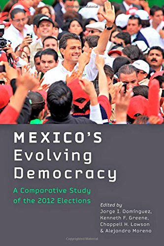 Stock image for Mexico's Evolving Democracy: A Comparative Study of the 2012 Elections for sale by Midtown Scholar Bookstore