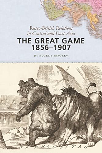 Stock image for The Great Game, 18561907: Russo-British Relations in Central and East Asia for sale by Zoom Books Company