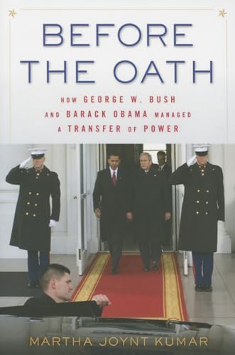 Stock image for Before the Oath : How George W. Bush and Barack Obama Managed a Transfer of Power for sale by Better World Books: West