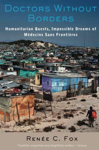 Stock image for Doctors Without Borders: Humanitarian Quests, Impossible Dreams of Medecins Sans Frontieres for sale by ThriftBooks-Dallas