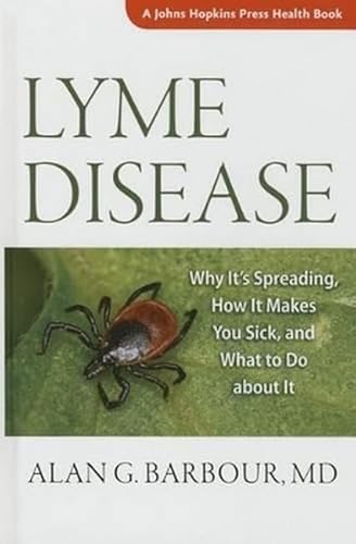 Imagen de archivo de Lyme Disease : Why It's Spreading, How It Makes You Sick, and What to Do about It a la venta por Better World Books