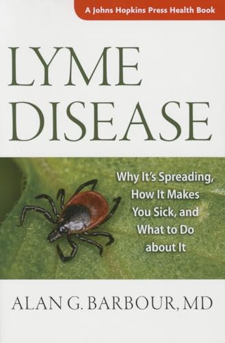 Imagen de archivo de Lyme Disease : Why It's Spreading, How It Makes You Sick, and What to Do about It a la venta por Better World Books: West