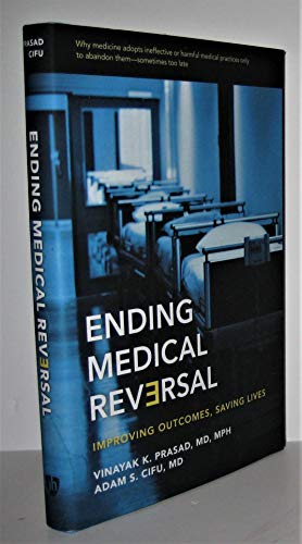 Beispielbild fr Ending Medical Reversal : Improving Outcomes, Saving Lives zum Verkauf von Better World Books