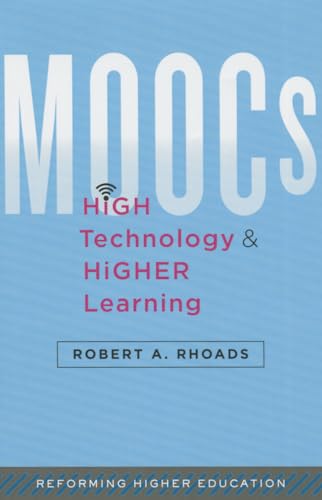 Stock image for MOOCs, High Technology, and Higher Learning (Reforming Higher Education: Innovation and the Public Good) for sale by Midtown Scholar Bookstore