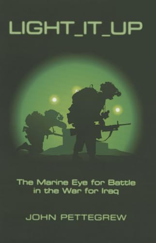 Beispielbild fr Light It Up. The Marine Eye for Battle in the War for Iraq. zum Verkauf von Plurabelle Books Ltd