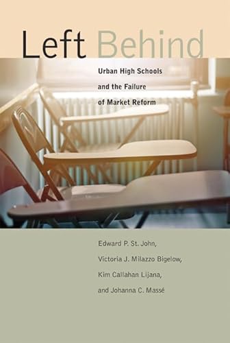 Stock image for Left Behind. Urban High Schools and the Failure of Market Reform for sale by Research Ink