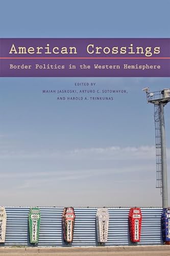 9781421418308: American Crossings: Border Politics in the Western Hemisphere