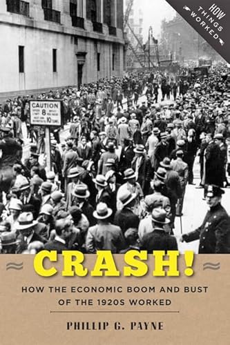 Imagen de archivo de Crash! : How the Economic Boom and Bust of the 1920s Worked a la venta por Better World Books