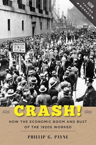 9781421418568: Crash!: How the Economic Boom & Bust of the 1920s Worked