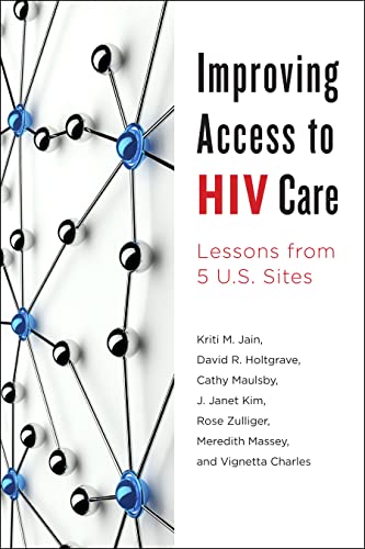 Beispielbild fr Improving Access to HIV Care: Lessons from Five U.S. Sites zum Verkauf von Wonder Book