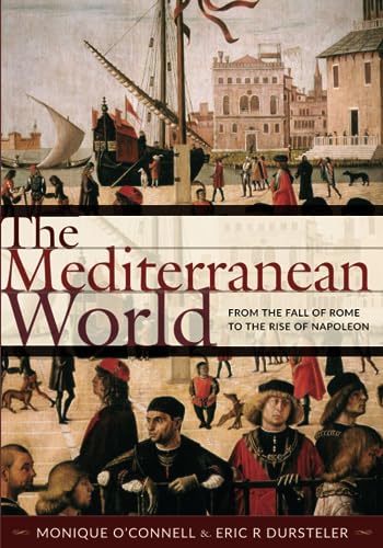 Beispielbild fr The Mediterranean World: From the Fall of Rome to the Rise of Napoleon zum Verkauf von Textbooks_Source