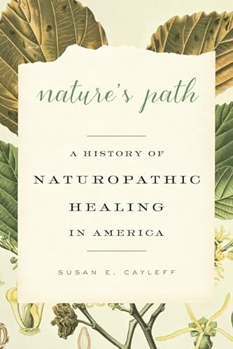 Stock image for Nature's Path: A History of Naturopathic Healing in America for sale by Katsumi-san Co.