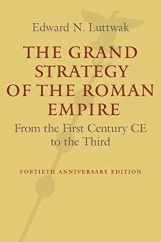 Beispielbild fr The Grand Strategy of the Roman Empire: From the First Century CE to the Third zum Verkauf von Campus Bookstore