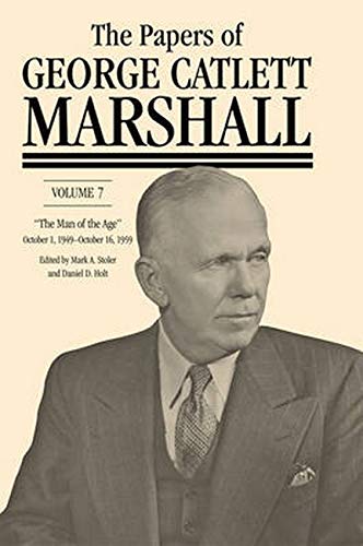 Stock image for The Papers of George Catlett Marshall: "The Man of the Age," October 1, 1949"October 16, 1959 (Volume 7) for sale by Books From California