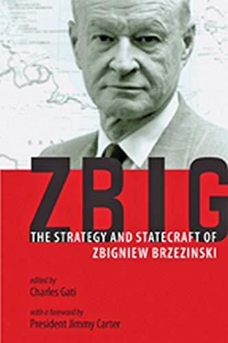 9781421419800: Zbig: The Strategy and Statecraft of Zbigniew Brzezinski
