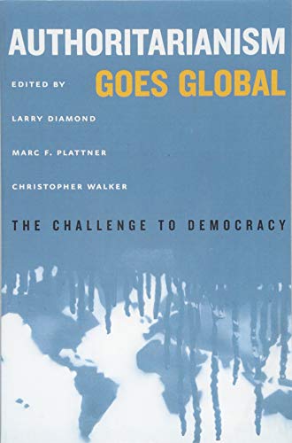 Stock image for Authoritarianism Goes Global : The Challenge to Democracy for sale by Better World Books: West
