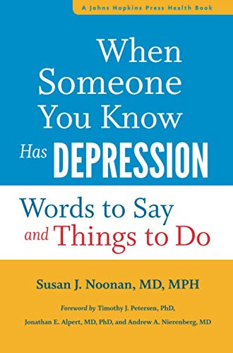 Stock image for When Someone You Know Has Depression: Words to Say and Things to Do (A Johns Hopkins Press Health Book) for sale by My Dead Aunt's Books