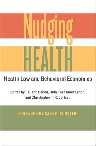Stock image for Nudging Health: Health Law and Behavioral Economics for sale by Facetextbooks