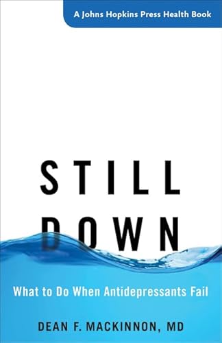 Stock image for Still Down : What to Do When Antidepressants Fail for sale by Better World Books