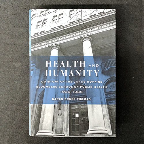 Stock image for Health and Humanity: A History of the Johns Hopkins Bloomberg School of Public Health, 1935-1985 for sale by ThriftBooks-Atlanta