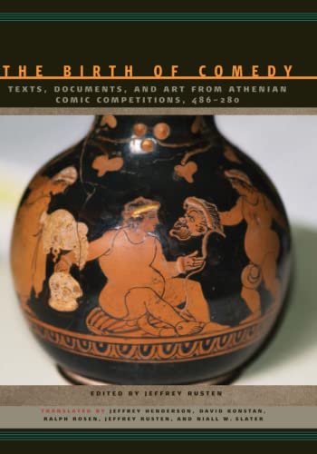 9781421421186: The Birth of Comedy: Texts, Documents, and Art from Athenian Comic Competitions, 486–280