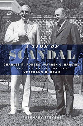 9781421421308: A Time of Scandal: Charles R. Forbes, Warren G. Harding, and the Making of the Veterans Bureau