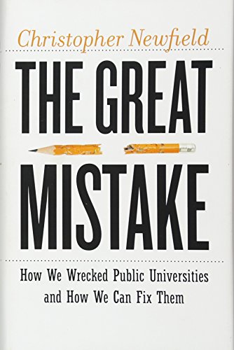Stock image for The Great Mistake: How We Wrecked Public Universities and How We Can Fix Them (Critical University Studies) for sale by SecondSale