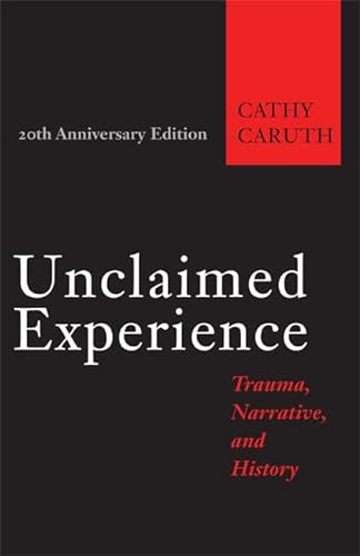 9781421421650: Unclaimed Experience: Trauma, Narrative, and History