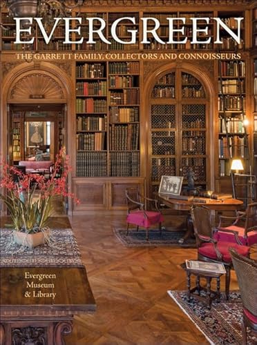 Imagen de archivo de Evergreen : The Garrett Family, Collectors and Connoisseurs a la venta por Better World Books