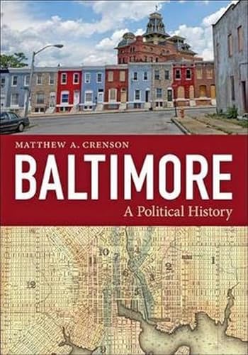 Stock image for Baltimore: A Political History for sale by beneton