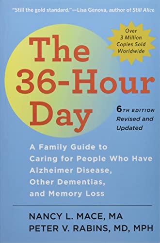 9781421422237: The 36-Hour Day: A Family Guide to Caring for People Who Have Alzheimer Disease, Other Dementias, and Memory Loss (A Johns Hopkins Press Health Book)