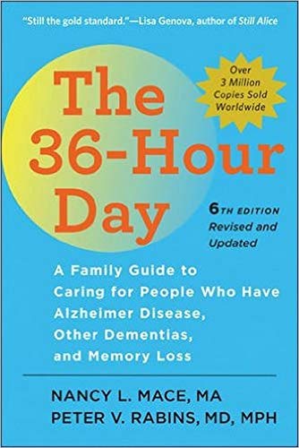 Stock image for The 36-Hour Day: A Family Guide to Caring for People Who Have Alzheimer Disease, Other Dementias, and Memory Loss (A Johns Hopkins Press Health Book) for sale by ZBK Books