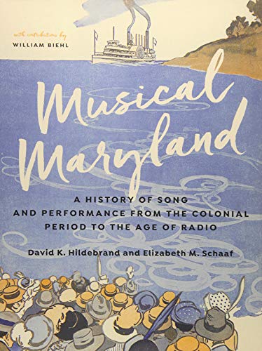 Stock image for Musical Maryland A History of Song and Performance from the Colonial Period to the Age of Radio for sale by Boards & Wraps