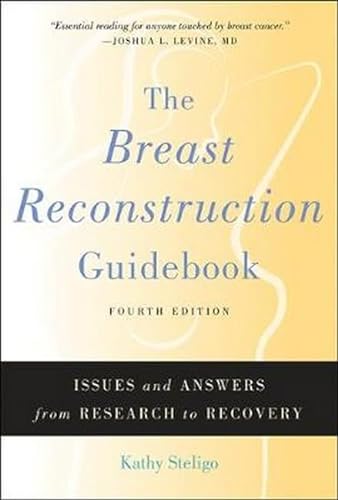Stock image for The Breast Reconstruction Guidebook: Issues and Answers from Research to Recovery for sale by ZBK Books