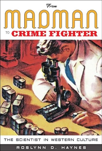 Beispielbild fr From Madman to Crime Fighter: The Scientist in Western Culture zum Verkauf von Textbooks_Source