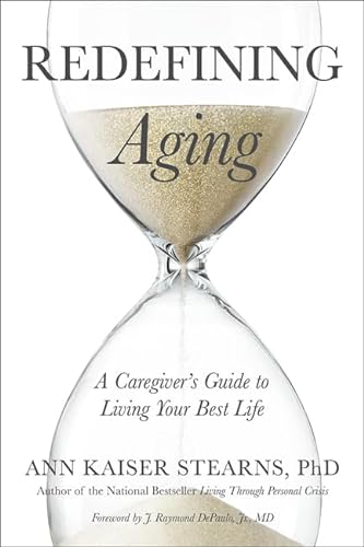 Beispielbild fr Redefining Aging : A Caregiver's Guide to Living Your Best Life zum Verkauf von Better World Books