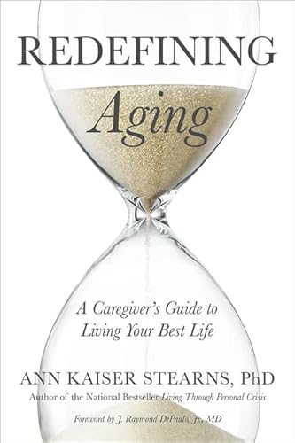 Stock image for Redefining Aging: A Caregiver's Guide to Living Your Best Life for sale by JEANCOBOOKS