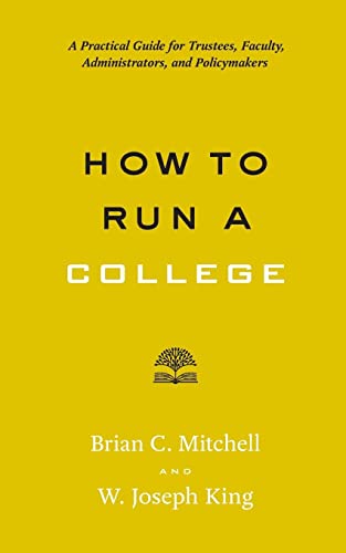 Stock image for How to Run a College: A Practical Guide for Trustees, Faculty, Administrators, and Policymakers (Higher Ed Leadership Essentials) for sale by BooksRun