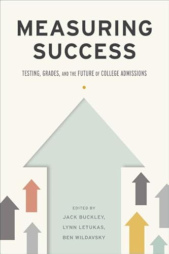 Beispielbild fr Measuring Success: Testing, Grades, and the Future of College Admissions zum Verkauf von Red's Corner LLC